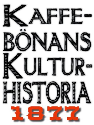 cover image of Minibok: Kaffebönans kulturhistoria